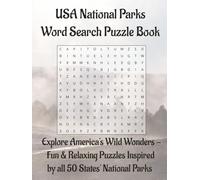 USA National Parks Word Search Puzzle Book: Explore America's Wild Wonders - Fun & Relaxing Puzzles Inspired by all 50 States' National Parks | 8.5 x 11 | 110 Page | 55 Puzzles
