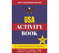 USA Patriotic Activity Book for Adults: 250th Anniversary Edition - Word Searches, Crosswords, Word Scrambles, Cryptograms, Sudoku and Trivia ... History, Patriots, and Military Heritage