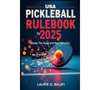 USA PICKLEBALL RULEBOOK For 2025 - 2026: Master The Rules and Play Like a Pro