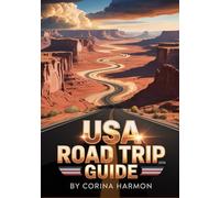 USA Road Trip Guide 2026: A Complete America Travel Journal and Itinerary Planner - Discover Scenic Routes, National Parks, Roadside Attractions, and Hidden Gems from Coast to Coast