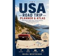 USA Road Trip Planner & Atlas: Scenic Routes, Hidden Stops, and Easy Itineraries for Exploring America by Car