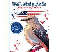 Usa State Birds And Where To Find Them: A Coloring Book Of All 50 States Birds With Fun Facts