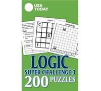 USA Today Logic Super Challenge 3 31 200 Puzzles by Usa Today Usa Today (Auteur)