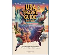 USA Travel Guide 2025-2026: Your guide across america finest places: 2025 American Traveler’s Bible: For Families, Solo Explorers & Savvy Budgeters
