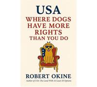 USA: Where Dogs Have More Rights Than You Do USA The Land With At Least 50 Options - Robert Okine - Fifty Options Press - ebook (ePub illustré) - Livre
