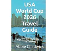 USA World Cup 2026 Travel Guide: Host Cities, Urban Sightseeing, and Practical Trip Planning