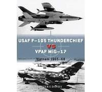USAF F-105 Thunderchief vs VPAF MiG-17: Vietnam 1965-68