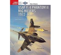 [[USAF F-4 Phantom II MiG Killers 1972-73 (Combat Aircraft)]] [By: Davies, Peter E.] [May, 2005]