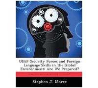 Usaf Security Forces And Foreign Language Skills In The Global Environment