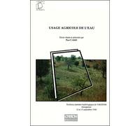 Usage agricole de l'eau Sixèmes journées hydrologiques de l'ORSTOM, Montpellier 12 et 13 septembre 1990 - Patrice Carré - Ird Eds - broché - Actes