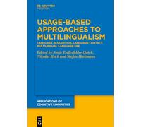 Usage-Based Approaches to Multilingualism: Language Acquisition, Language Contact, Multilingual Language Use