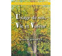 Usage de soi, Vie et Valeur - Yves Schwartz - Octares - broché - Essai