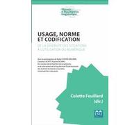 Usage, norme et codification Colette Feuillard (Auteur)