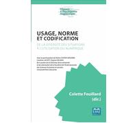 Usage, norme et codification De la diversité des situations à l'utilisation du numérique - Colette Feuillard - Eme Et Intercommunications - broché - Essai