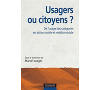 Usagers ou citoyens ? De l'usage des catégories en action sociale et médico-sociale - Marcel Jaeger - Dunod - broché - Livre