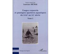 Usages corporels et pratiques sportives aquatiques du XVIII° au XX° siècle