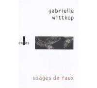 Usages de faux Gabrielle Wittkop (Auteur), Jean-Baptiste Del Amo (Préface)