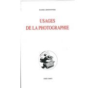 Usages de la photographie vérité et croyance