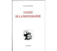 Usages de la photographie vérité et croyance Daniel Grojnowski (Auteur)