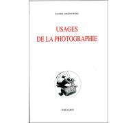 Usages de la photographie vérité et croyance Documents, reportages, fictions - Daniel Grojnowski - Corti - broché - Essai