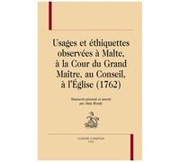 Usages Et Éthiquettes Observées À Malte, À La Cour Du Grand Maître, Au Conseil, À L'eglise (1762)