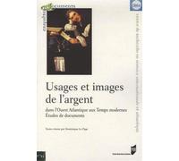 Usages et images de l'argent dans l'Ouest atlantique aux Temps modernes Études de documents - Pur - Presses Universitaires Rennes - broché - Essai