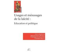 Usages Et Mésusages De La Laïcité : Éducation Et Politique