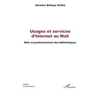 Usages Et Services D'internet Au Mali - Rôle Et Positionnement Des Bibliothèques