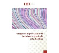 Usages et signification de la violence syndicale estudiantine - Ibrahima Diarassouba - Universitaires Europeennes - broché - Etude