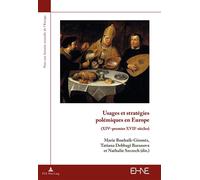 Usages et stratégies polémiques en Europe (XIVe-premier XVIIe siècles) - XIVème-premier XVIIème siècles - Marie Bouhaïk-Gironès - Peter Lang - broché - Essai