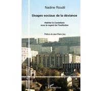 Usages sociaux de la déviance Habiter la Castellane sous le regard de l'institution - Nadine Roudil - L'harmattan - broché - Essai