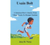 Usain Bolt: A Jamaican Hero's Journey From Village Tracks To Olympic Stardom