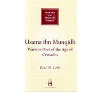 Usama Ibn Munquidh, Makers Of The Muslim World Paul M. Cobb (Auteur)