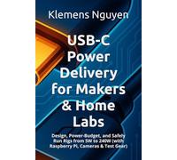 USB-C Power Delivery for Makers & Home Labs: Design, Power-Budget, and Safely Run Rigs from 5W to 240W (with Raspberry Pi, Cameras & Test Gear)