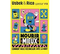 Usbek et Rica n°38 : Mourir mieux. Comment nous réconcilier avec la mort ? / Afrofuturisme, réservoir d'utopies - fev 2023 - Collectif - Usbek Et Rica - broché - Revue