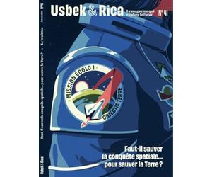 Usbek et Rica N°41 : Explorer l'espace pour sauver la Terre / Le silence, un produit de luxe - automne 2023