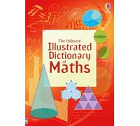 Usborne Illustrated Dictionary of Maths: 1 (Illustrated Dictionaries and Thesauruses)