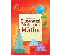 Usborne Illustrated Dictionary of Maths: 1 (Illustrated Dictionaries and Thesauruses)