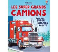Les super grands camions - Dès 3 ans