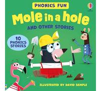 Usborne Phonics - Mole in a hole and other stories: A Rhyming Phonics Book Collection with Loveable Animals and Online Audio, for Kids (Ages 3-5)