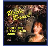 Uschi Bauer - Unser Ziel ist das Jahr 2000