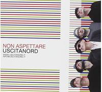 Uscitanord - Non Aspettare [Import]