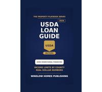 USDA Loan Guide 2026, The Property Playbook Series: Step by Step from Eligibility to Closing, with Income Limits, Property Maps, and Real Numbers for 2026 Rural Buyers