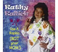 Use a Napkin (Not Your Mom!) by Kathy Kallick (1995-03-21)