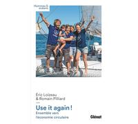 Eric Loizeau – Use it again ! – Ensemble vers l'économie circulaire – Guide – Broché