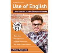 Use of English: Ten practice tests for the Cambridge C1 Advanced