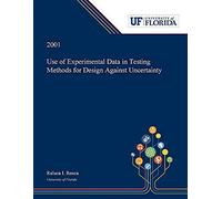 Use Of Experimental Data In Testing Methods For Design Against Uncertainty