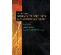 Use Of Foreign Precedents By Constitutional Judges (Hart Studies In Comparative Public Law) (Paperback) Tania Groppi, Marie - Claire Ponthoreau (Auteur)