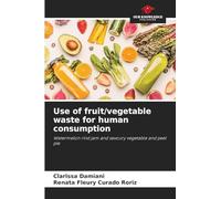 Use of fruit/vegetable waste for human consumption