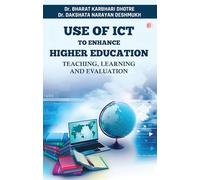 Use Of ICT To Enhance Higher Education: Teaching, Learning, And Evaluation